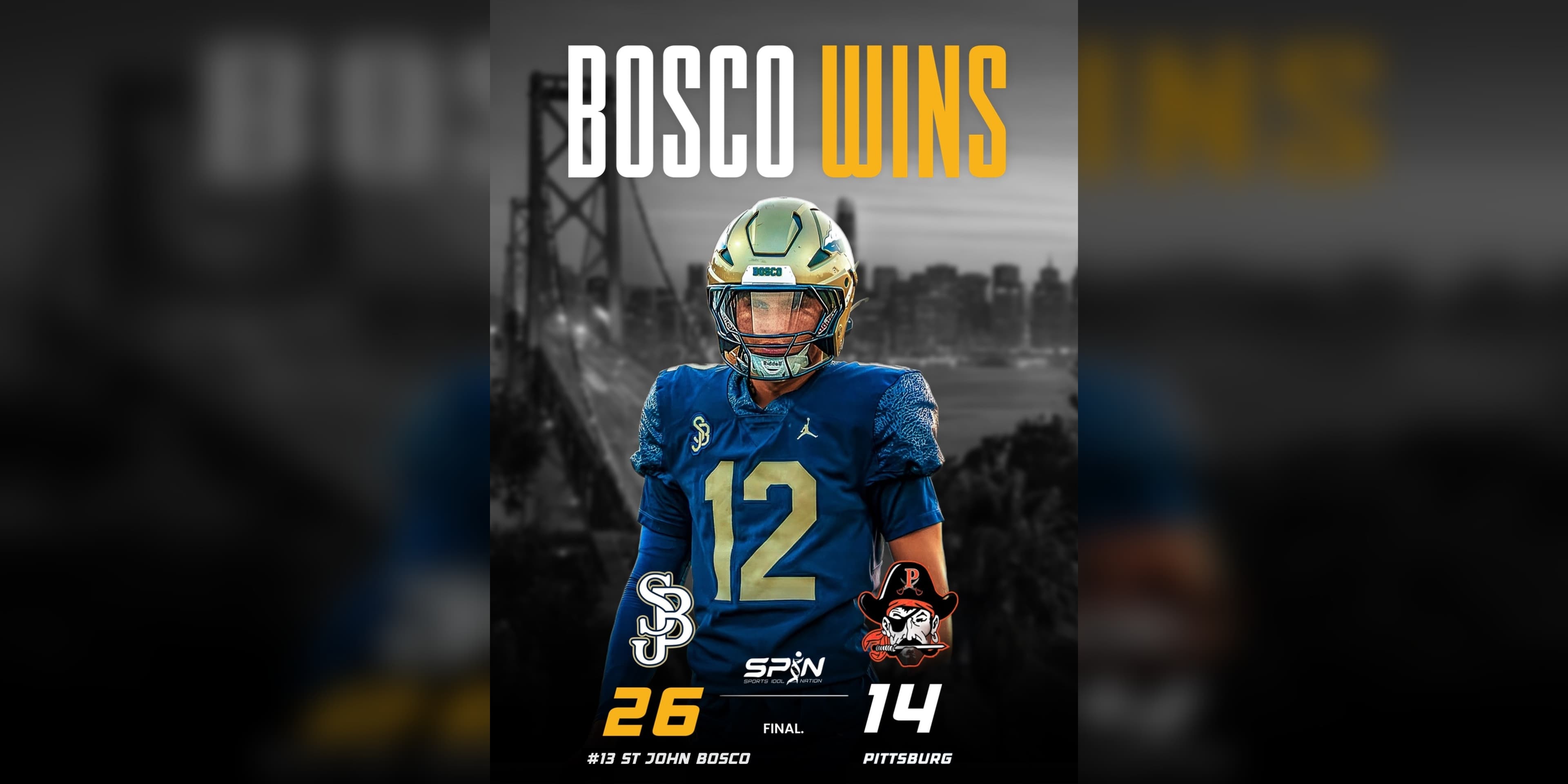SPIN Media results card reading Bosco Wins, final score St. John Bosco 26, Pittsburg 14, with both school marks over a San Francisco Bay skyline.