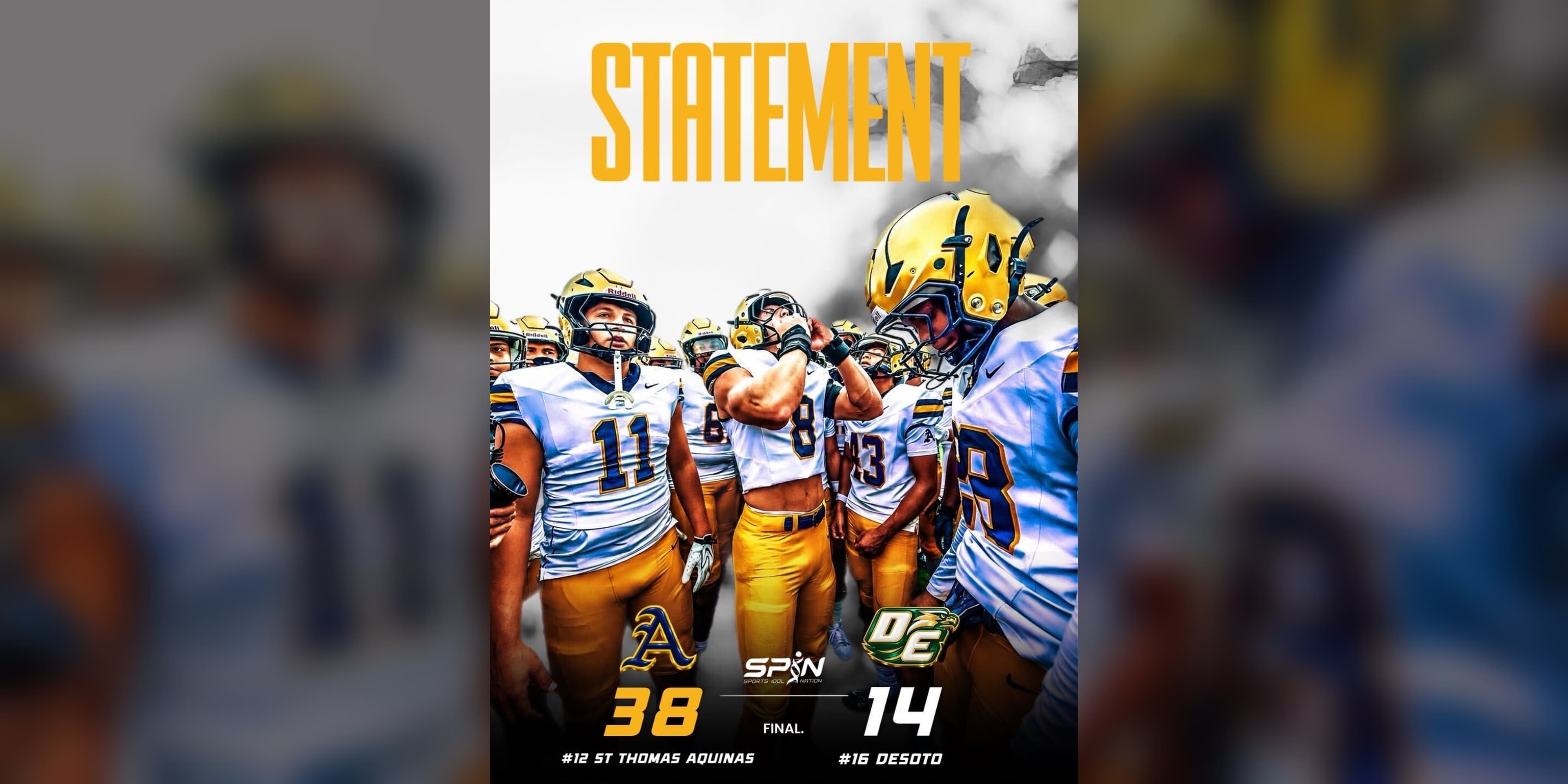 SPIN results card reading STATEMENT over a photo of St. Thomas Aquinas players in white and gold, with the final score No. 12 St. Thomas Aquinas 38, No. 16 DeSoto 14.
