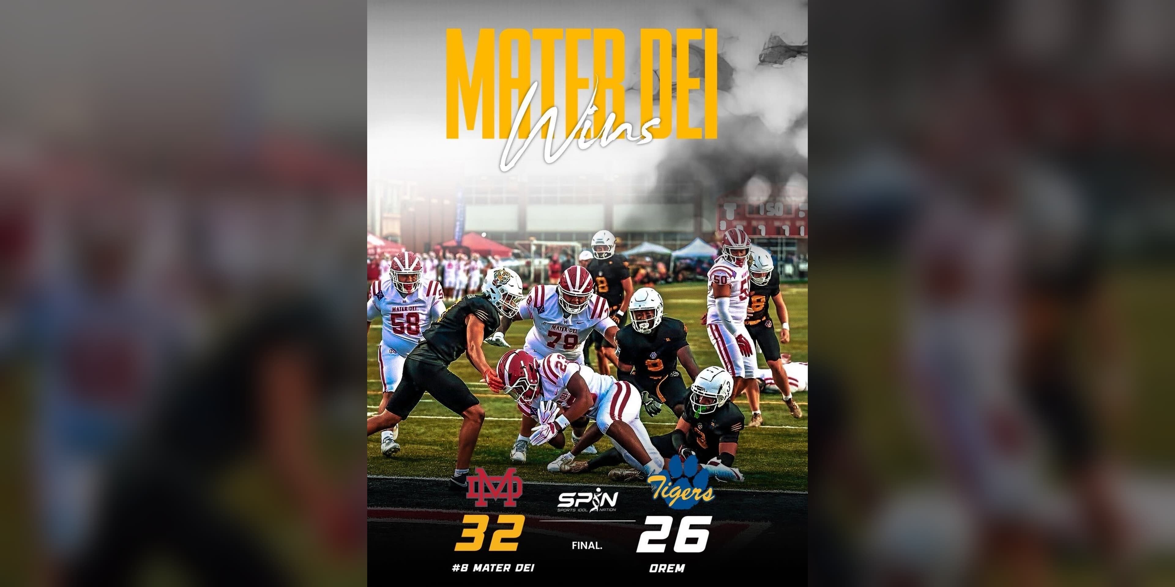 SPIN results card reading MATER DEI WINS over a photo of a tackle in the open field, with the final score No. 8 Mater Dei 32, Orem 26.