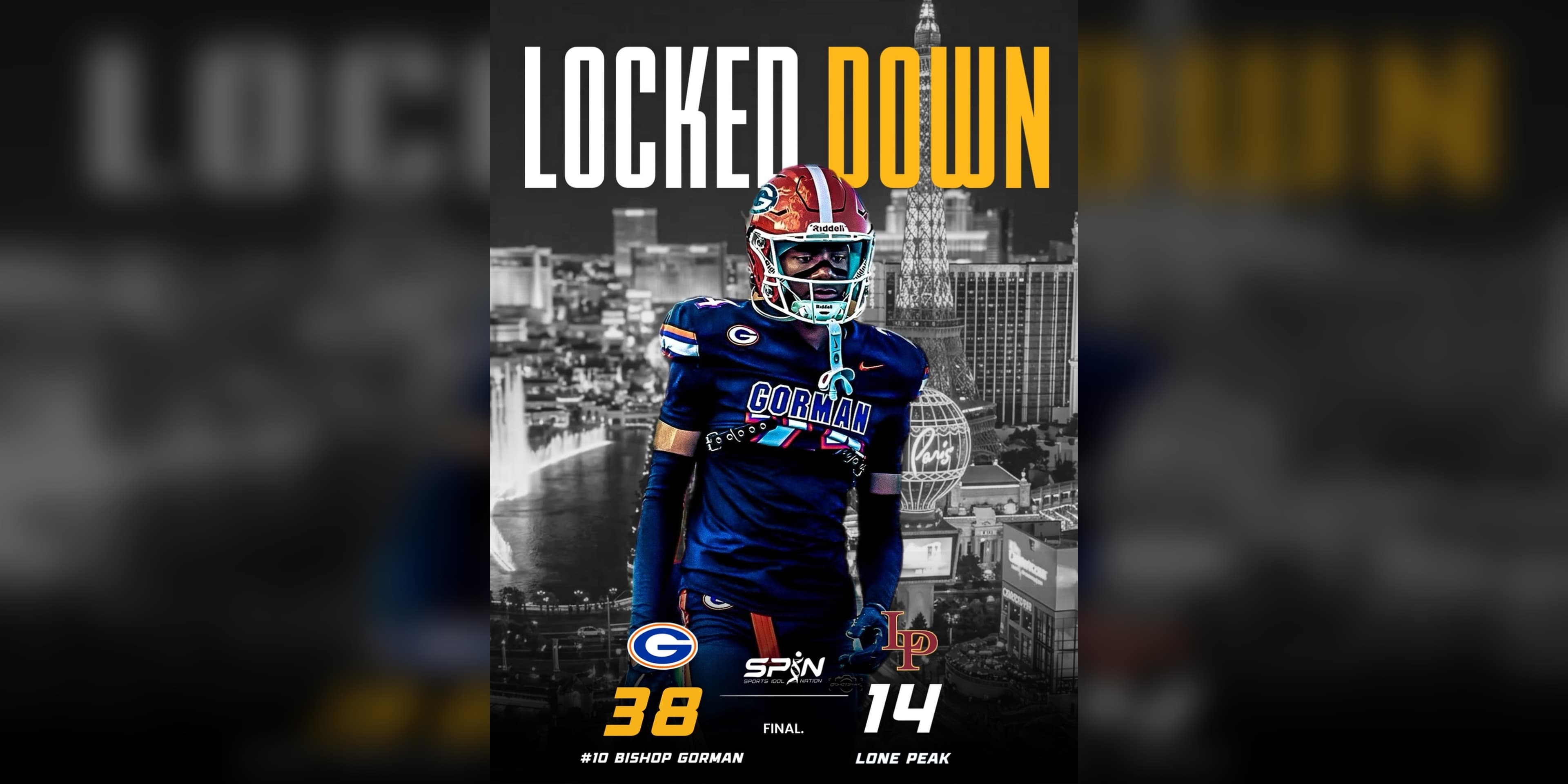 SPIN Media results card reading Locked Down, final score Bishop Gorman 38, Lone Peak 14, with a Bishop Gorman defensive back in front of a Las Vegas skyline.